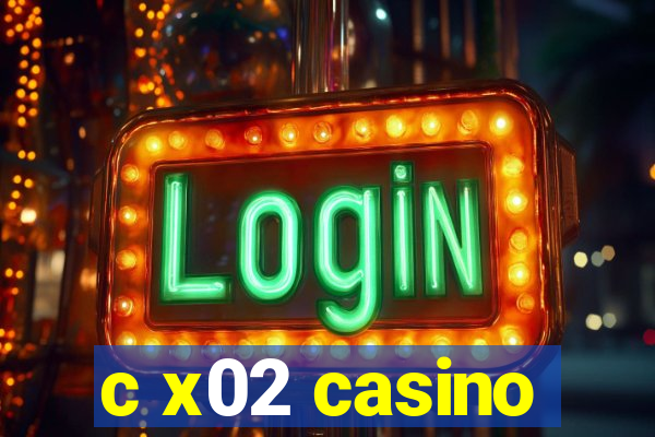 c x02 casino